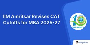 IIM Amritsar Revises CAT Cutoffs for MBA 2025-27; Check Cutoff Updates Here